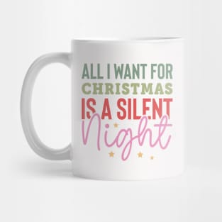 All Mama Wants Is A Silent Night Mug